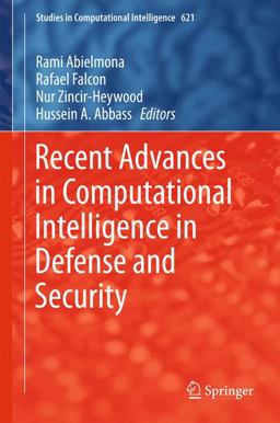 Recent Advances in Computational Intelligence in Defense and Security Recent Advances in Computational Intelligence in Defense and Security