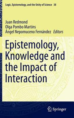 Epistemology, Knowledge and the Impact of Interaction