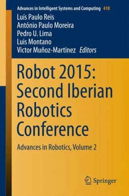 Robot 2015: Second Iberian Robotics Conference Robot 2015: Second Iberian Robotics Conference