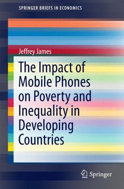 The Impact of Mobile Phones on Poverty and Inequality in Developing Countries The Impact of Mobile Phones on Poverty and Inequality in Developing Countries