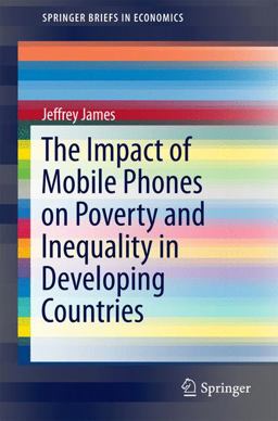 The Impact of Mobile Phones on Poverty and Inequality in Developing Countries The Impact of Mobile Phones on Poverty and Inequality in Developing Countries