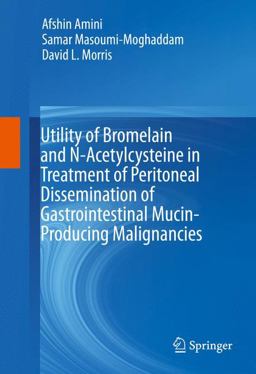 Utility of Bromelain and N-Acetylcysteine in Treatment of Peritoneal Dissemination of Gastrointestinal Mucin-Producing Malignancies
