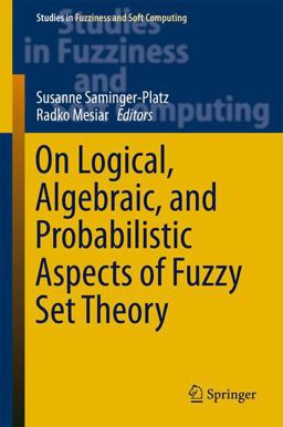 On Logical, Algebraic and Probabilistic Aspects of Fuzzy Set Theory