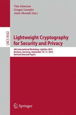 Lightweight Cryptography for Security and Privacy Lightweight Cryptography for Security and Privacy