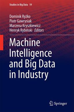 Machine Intelligence and Big Data in Industry Machine Intelligence and Big Data in Industry