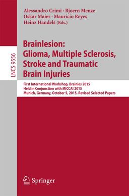 Brainlesion: Glioma, Multiple Sclerosis, Stroke and Traumatic Brain Injuries Brainlesion: Glioma, Multiple Sclerosis, Stroke and Traumatic Brain Injuries