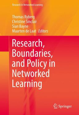 Research, Boundaries, and Policy in Networked Learning Research, Boundaries, and Policy in Networked Learning