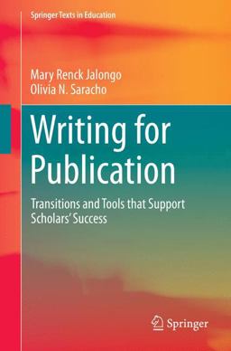 Writing for Publication Transitions and Tools That Support Scholars Success  9783319316482 Front Cover