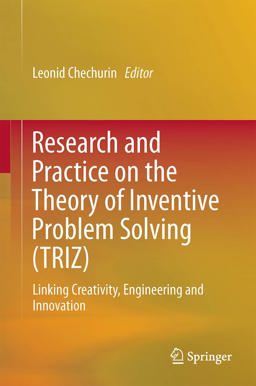 Research and Practice on the Theory of Inventive Problem Solving (Triz)