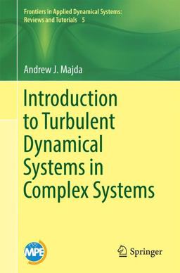 Introduction to Turbulent Dynamical Systems in Complex Systems Introduction to Turbulent Dynamical Systems in Complex Systems
