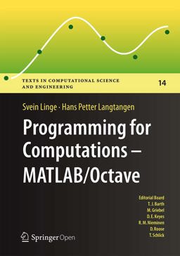 Programming for Computations - MATLAB/Octave A Gentle Introduction to Numerical Simulations with MATLAB/Octave  9783319324517 Front Cover
