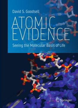 Atomic Evidence Seeing the Molecular Basis of Life  9783319325088 Front Cover