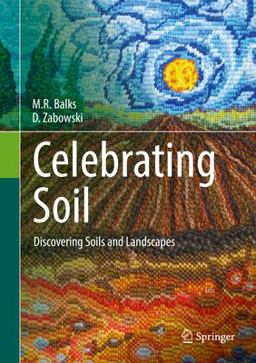 Celebrating Soil Discovering Soils and Landscapes  9783319326825 Front Cover