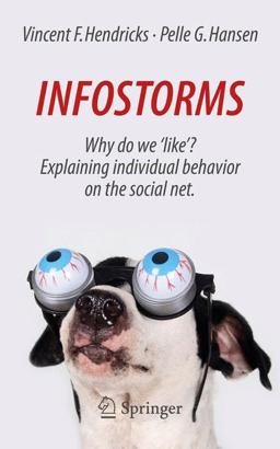 Infostorms Why Do We 'Like'? Explaining Individual Behavior on the Social Net 2nd 9783319327648 Front Cover