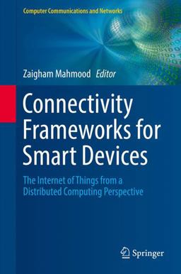 Connectivity Frameworks for Smart Devices Connectivity Frameworks for Smart Devices