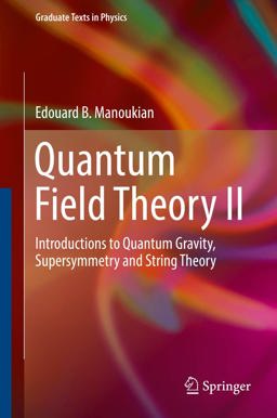 Quantum Field Theory II Introductions to Quantum Gravity, Supersymmetry and String Theory  9783319338514 Front Cover