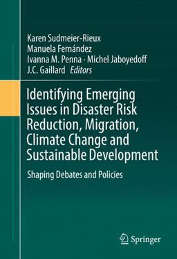 Identifying Emerging Issues in Disaster Risk Reduction, Migration, Climate Change and Sustainable Development Identifying Emerging Issues in Disaster Risk Reduction, Migration, Climate Change and Sustainable Development