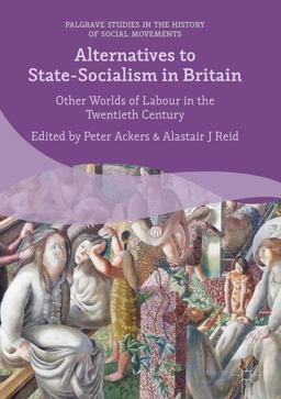Alternatives to State-Socialism in Britain Alternatives to State-Socialism in Britain