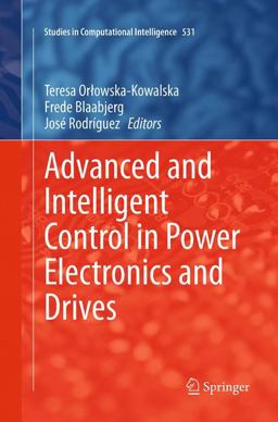 Advanced and Intelligent Control in Power Electronics and Drives Advanced and Intelligent Control in Power Electronics and Drives