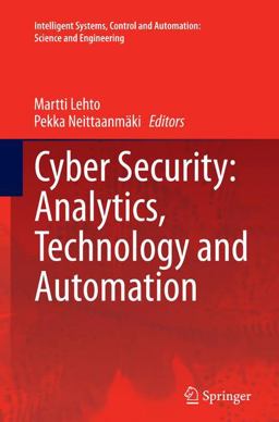 Cyber Security: Analytics, Technology and Automation Cyber Security: Analytics, Technology and Automation