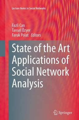 State of the Art Applications of Social Network Analysis State of the Art Applications of Social Network Analysis