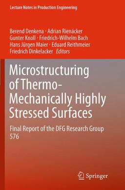 Microstructuring of Thermo-Mechanically Highly Stressed Surfaces Microstructuring of Thermo-Mechanically Highly Stressed Surfaces