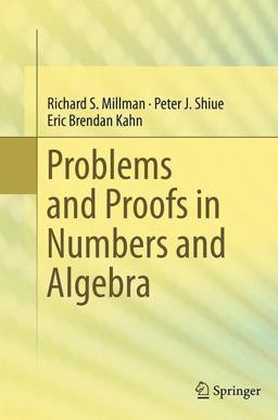 Problems and Proofs in Numbers and Algebra Problems and Proofs in Numbers and Algebra
