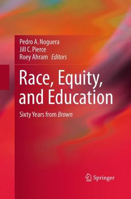 Race, Equity, and Education Sixty Years from Brown  9783319365893 Front Cover