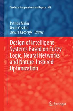 Design of Intelligent Systems Based on Fuzzy Logic, Neural Networks and Nature-Inspired Optimization