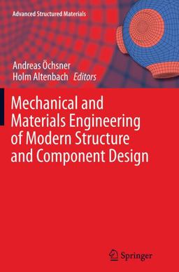 Mechanical and Materials Engineering of Modern Structure and Component Design