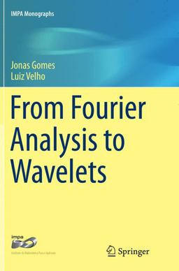 From Fourier Analysis to Wavelets