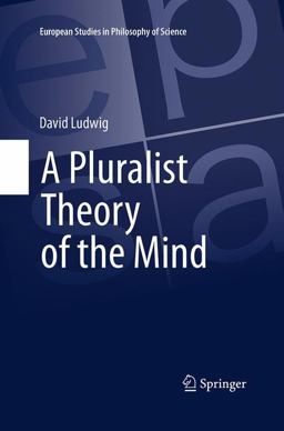 A Pluralist Theory of the Mind A Pluralist Theory of the Mind