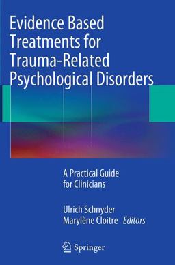 Evidence Based Treatments for Trauma-Related Psychological Disorders A Practical Guide for Clinicians  9783319375311 Front Cover