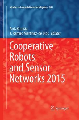 Cooperative Robots and Sensor Networks 2015 Cooperative Robots and Sensor Networks 2015
