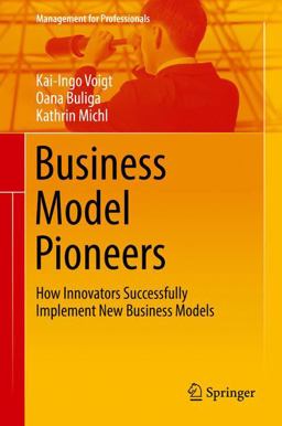 Business Model Pioneers How Innovators Successfully Implement New Business Models 2016 9783319388441 Front Cover