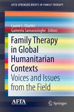 Family Therapy in Global Humanitarian Contexts Voices and Issues from the Field  9783319392691 Front Cover