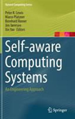 Self-Aware Computing Systems Self-Aware Computing Systems