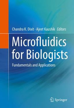 Microfluidics for Biologists Microfluidics for Biologists