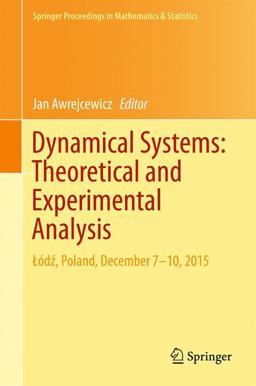 Dynamical Systems: Theoretical and Experimental Analysis Dynamical Systems: Theoretical and Experimental Analysis