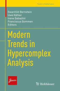Modern Trends in Hypercomplex Analysis Modern Trends in Hypercomplex Analysis