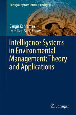 Intelligence Systems in Environmental Management: Theory and Applications Intelligence Systems in Environmental Management: Theory and Applications