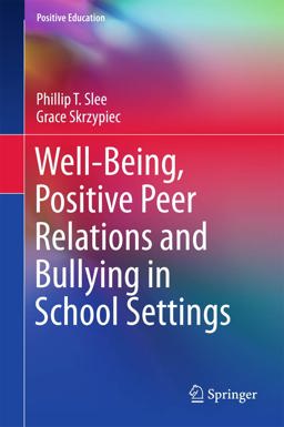 Well-Being, Positive Peer Relations and Bullying in School Settings  9783319430379 Front Cover