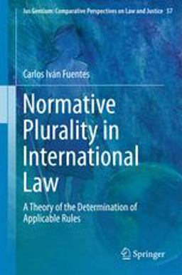 Normative Plurality in International Law A Theory of the Determination of Applicable Rules  9783319439273 Front Cover
