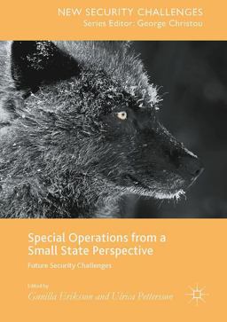 Special Operations from a Small State Perspective Future Security Challenges  9783319439600 Front Cover