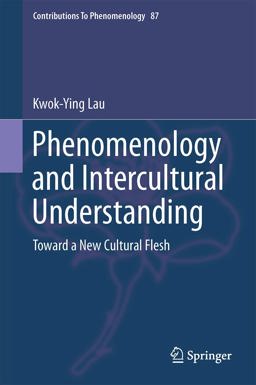 Phenomenology and Intercultural Understanding Toward a New Cultural Flesh  9783319447629 Front Cover