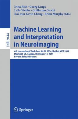 Machine Learning and Interpretation in Neuroimaging Machine Learning and Interpretation in Neuroimaging