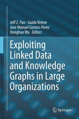Exploiting Linked Data and Knowledge Graphs for Large Organisations