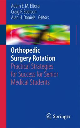 Orthopedic Surgery Rotation Practical Strategies for Success for Senior Medical Students  9783319456645 Front Cover