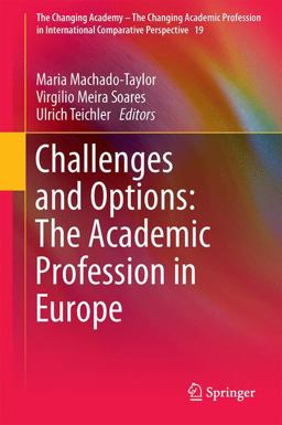Challenges and Options: the Academic Profession in Europe Challenges and Options: the Academic Profession in Europe