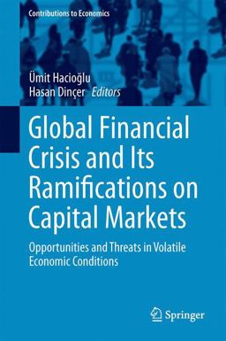 Global Financial Crisis and Its Ramifications on Capital Markets Global Financial Crisis and Its Ramifications on Capital Markets